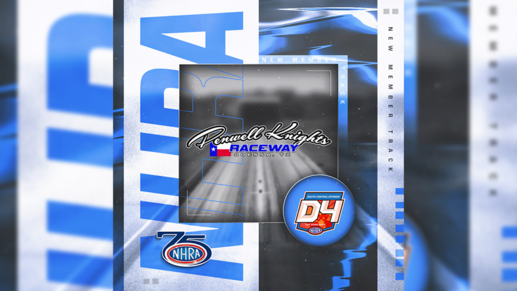 penwell knights raceway joins nhra member track network for the Penwell Knights Raceway Officially Joins NHRA Division 4 Member Track Network