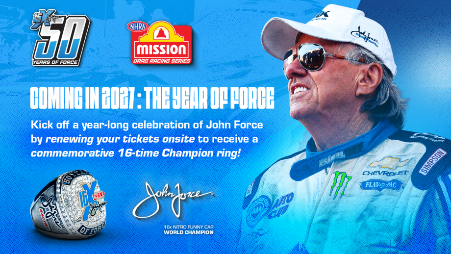NHRA Unveils Exciting 20-Race 2027 Schedule with ‘50 Years of Force’ Celebration 3 NHRA to honor John Force with a season-long 50 Years of Force celebration in 2027