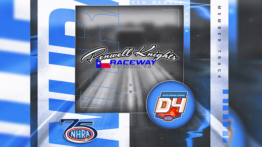 Penwell Knights Raceway Officially Joins NHRA Division 4 Member Track Network 2 Penwell Knights Raceway joins the NHRA Member Track Network in Division 4